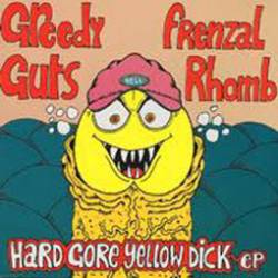 Greedy Guts : Hard Gore Yellow Dick EP